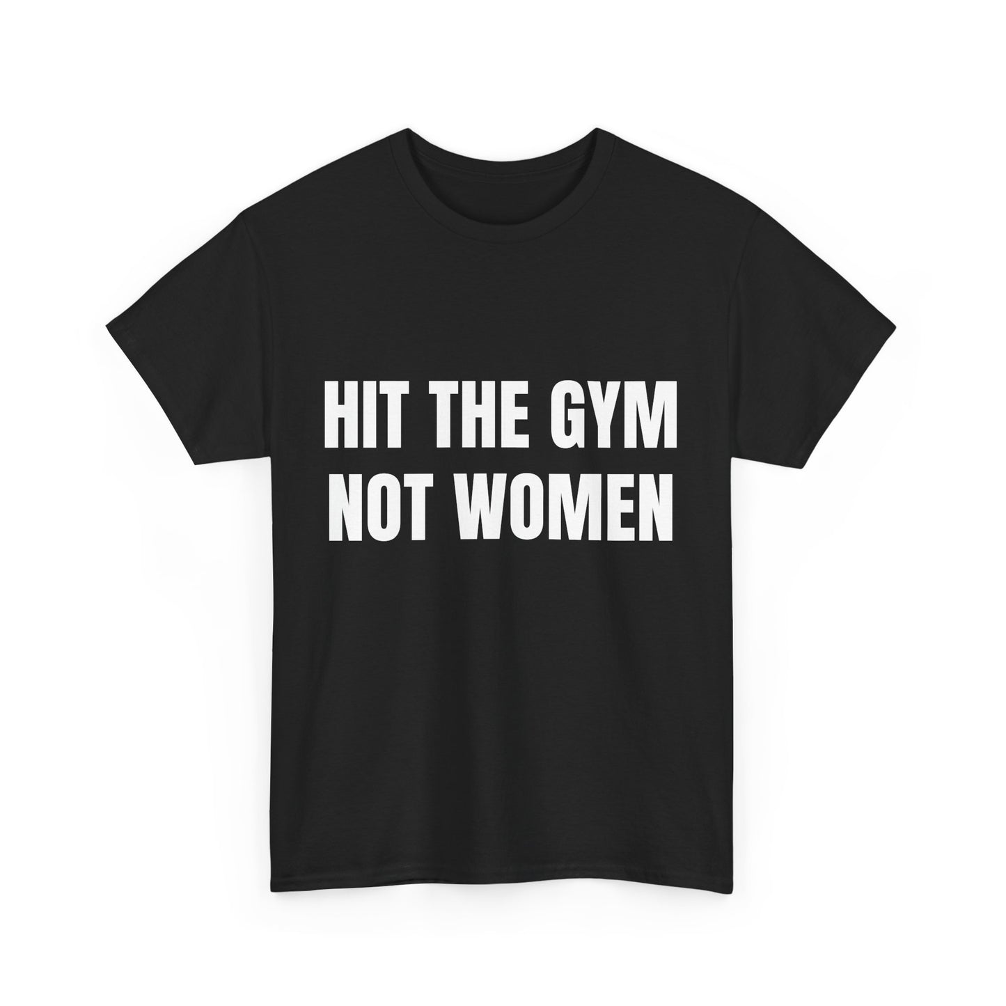Hit the gym not women Shirt