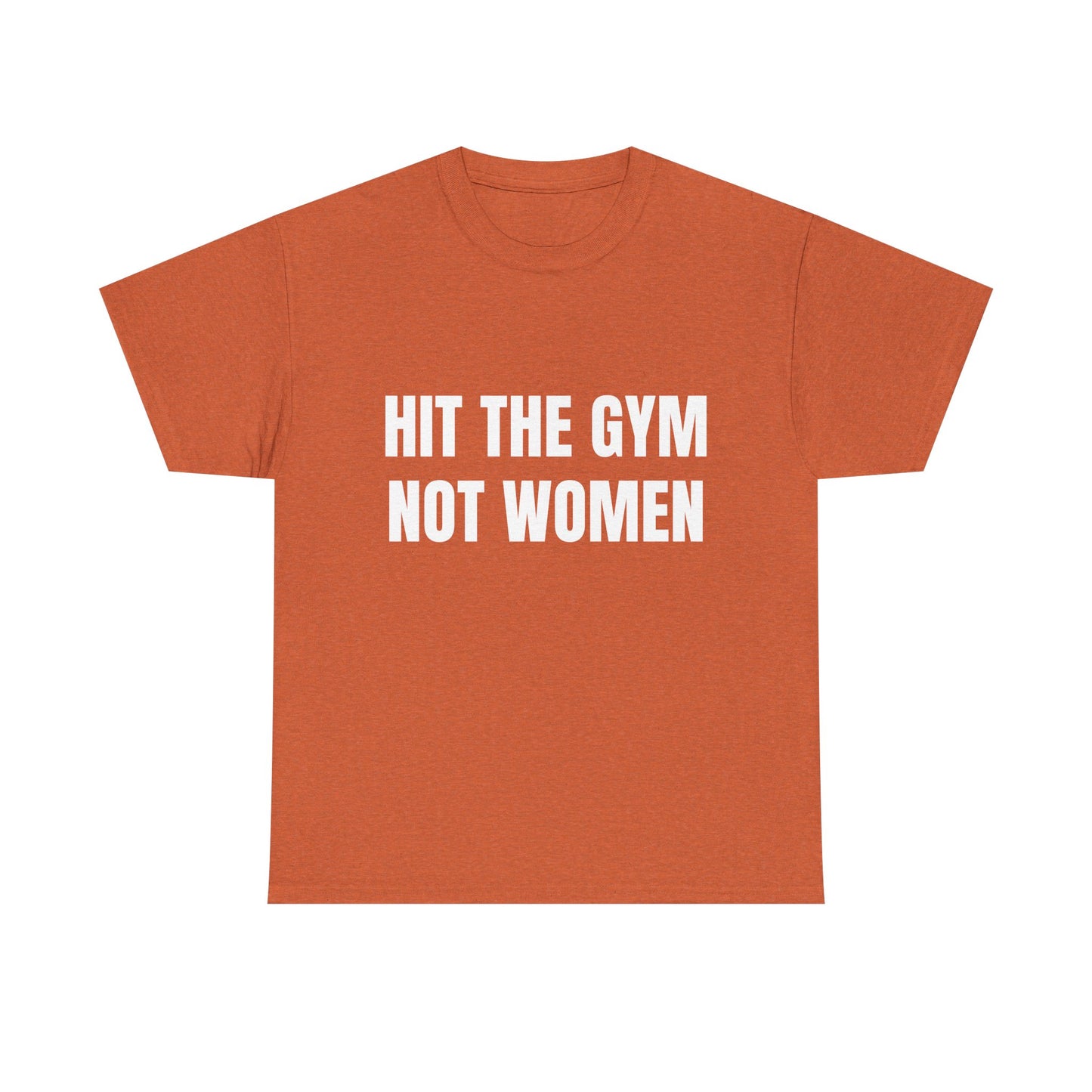 Hit the gym not women Shirt