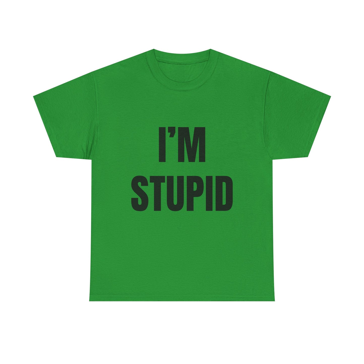 I'm Stupid