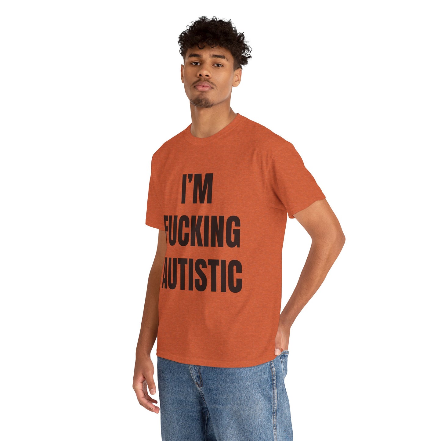Fucking Autistic