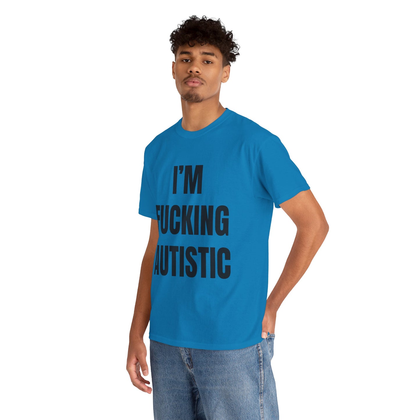 Fucking Autistic