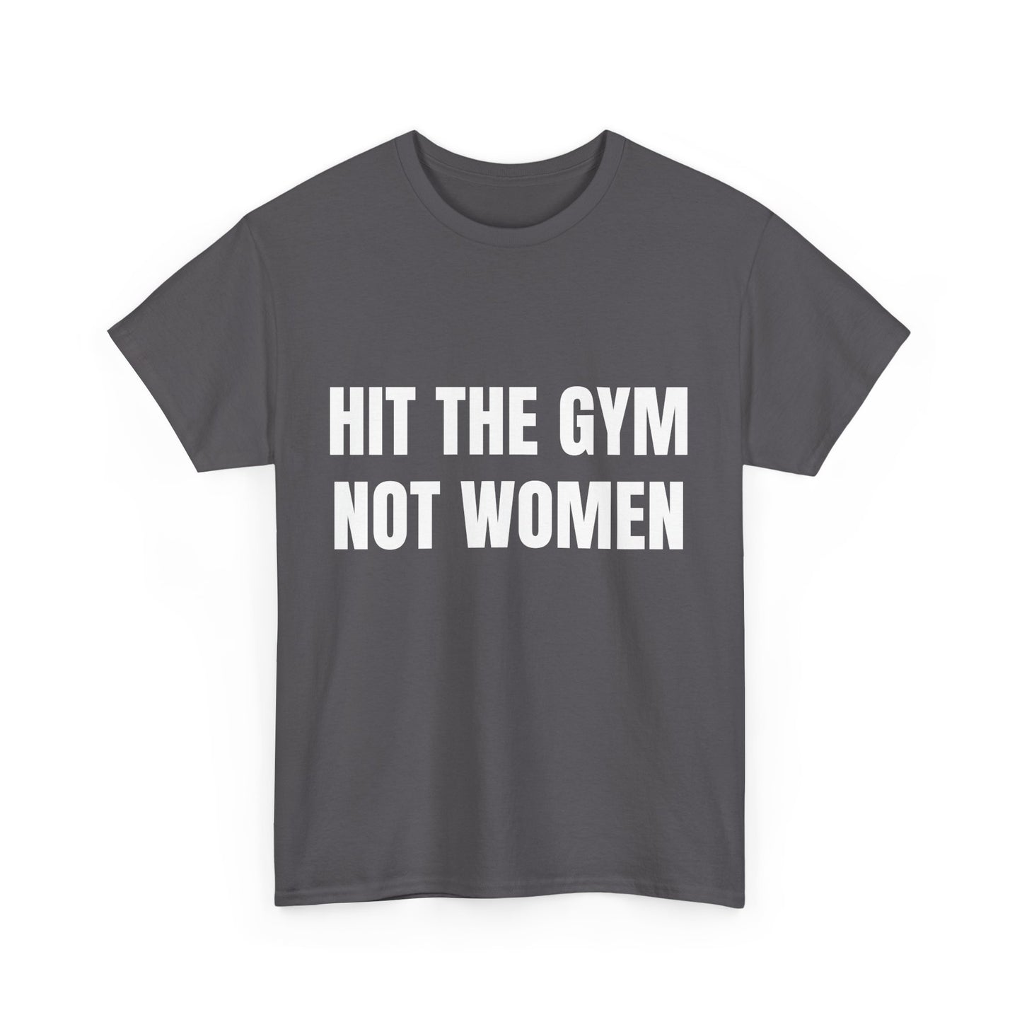 Hit the gym not women Shirt