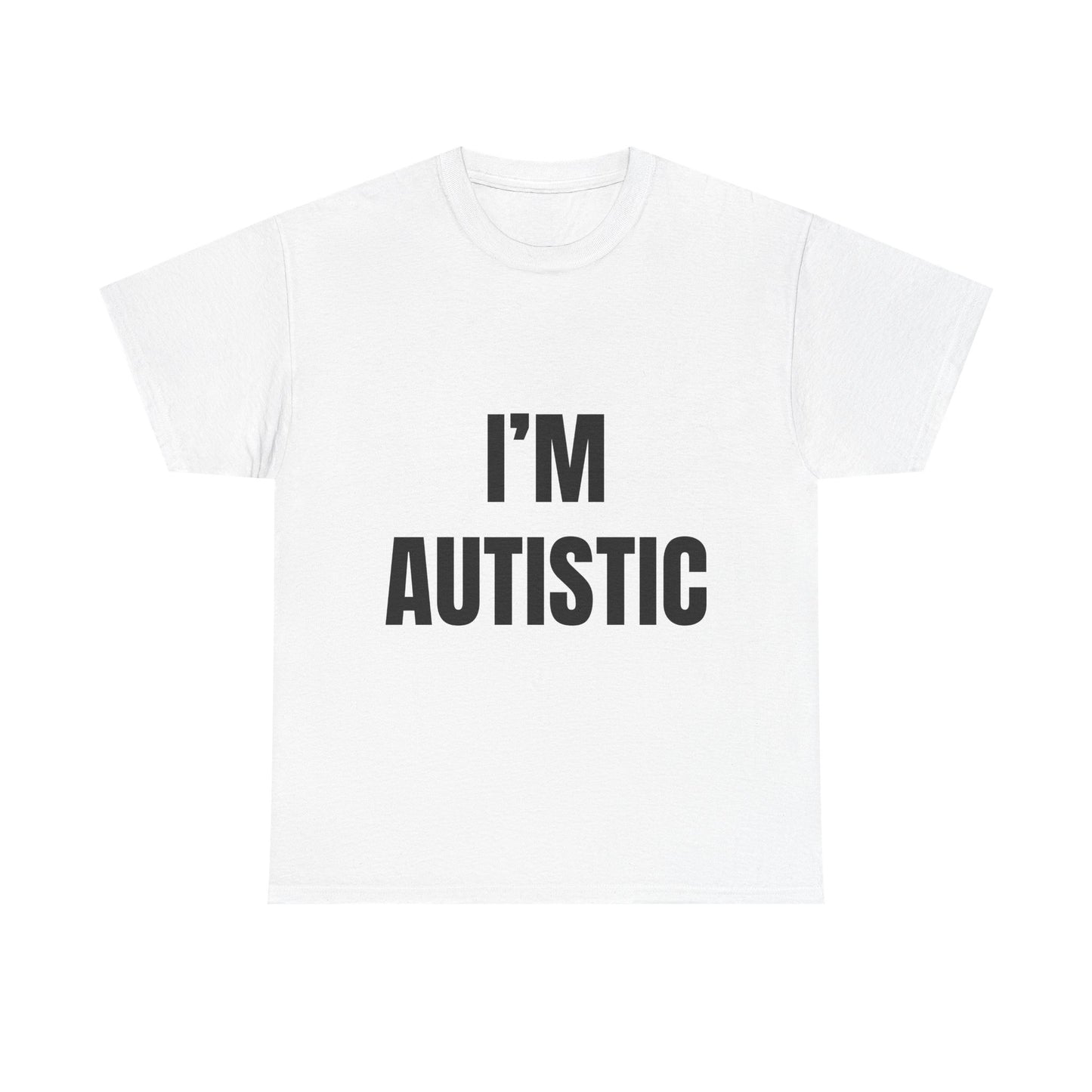 I'm Autistic