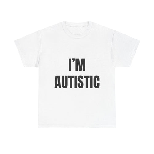 I'm Autistic