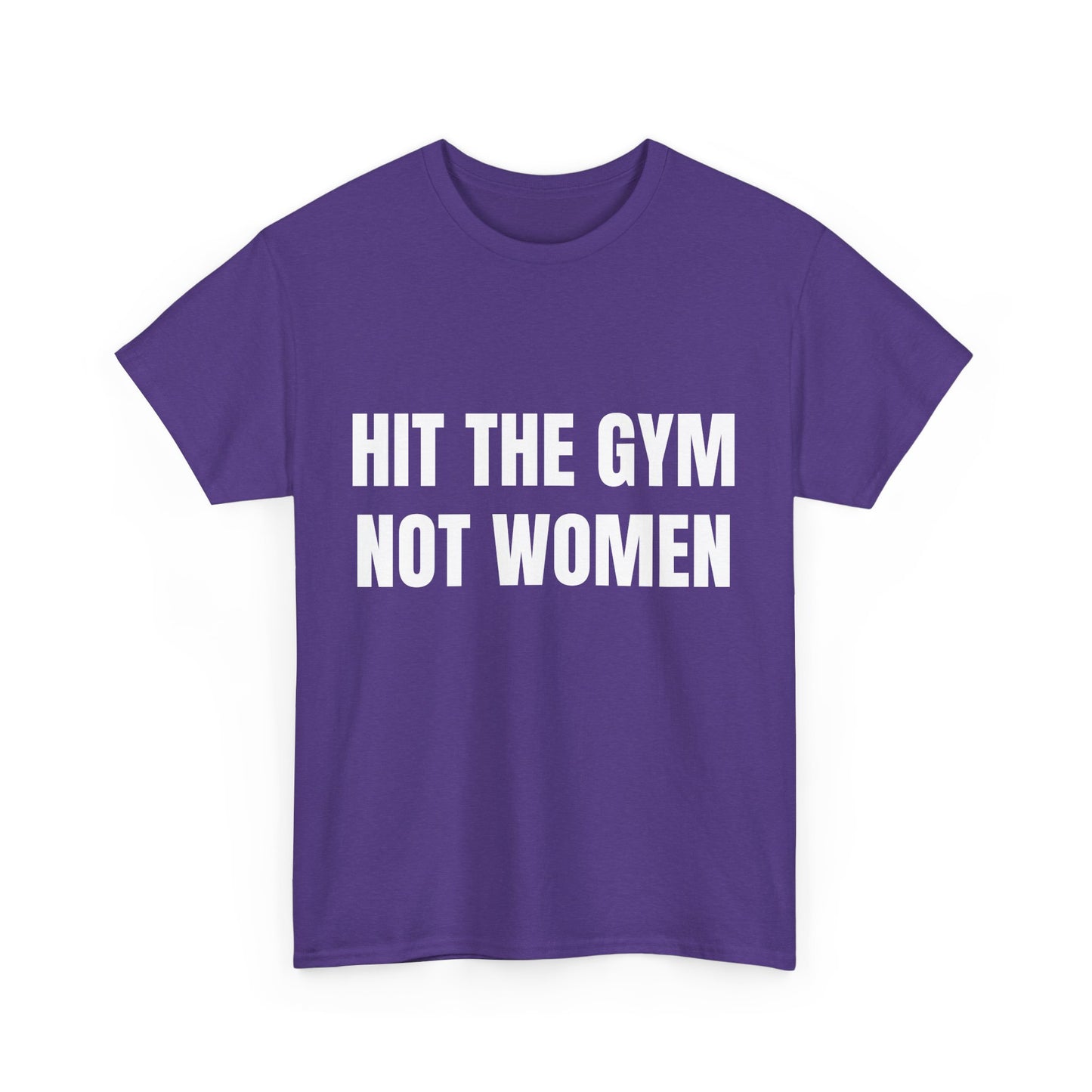 Hit the gym not women Shirt