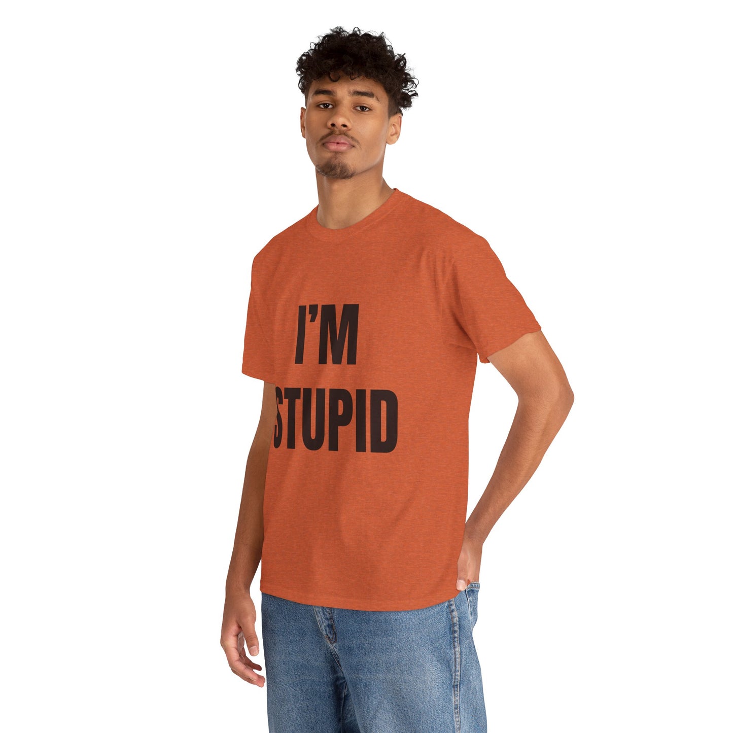I'm Stupid