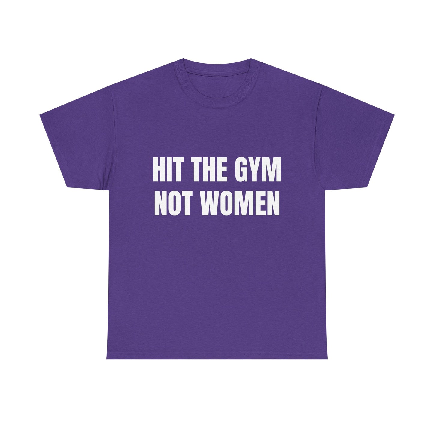 Hit the gym not women Shirt