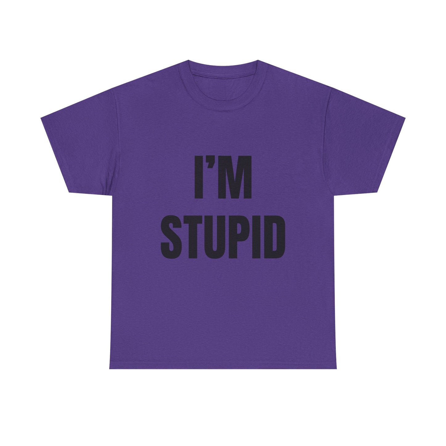 I'm Stupid
