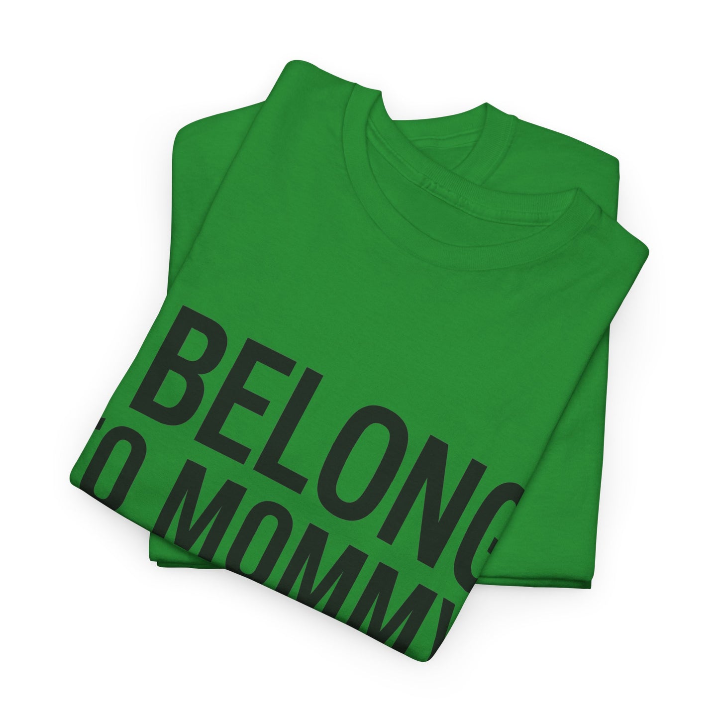 I belong to my mommy