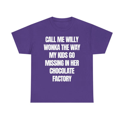 call me willy wonka the way my kids go missing in her chocolate factory