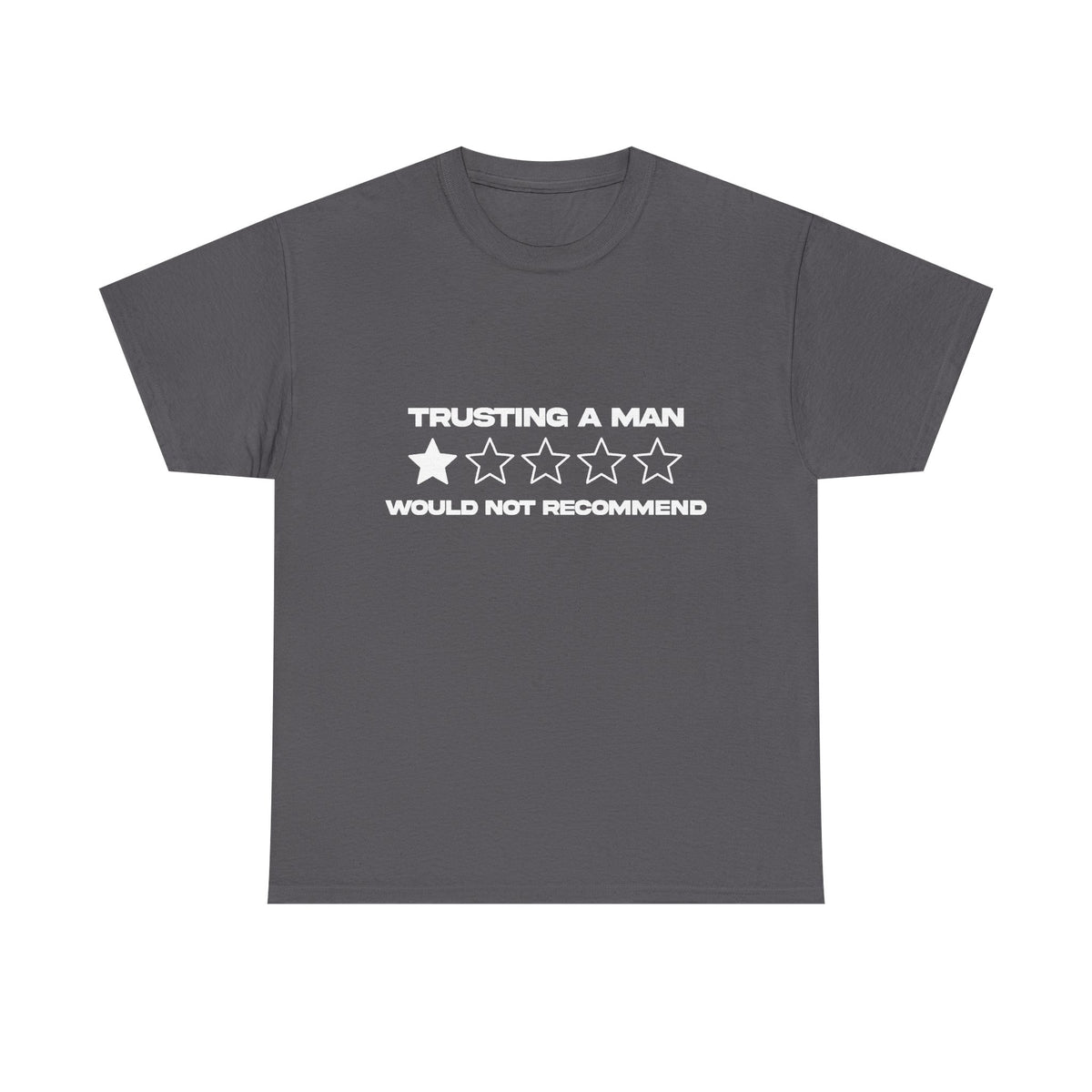 Trusting a man/ would not recommend