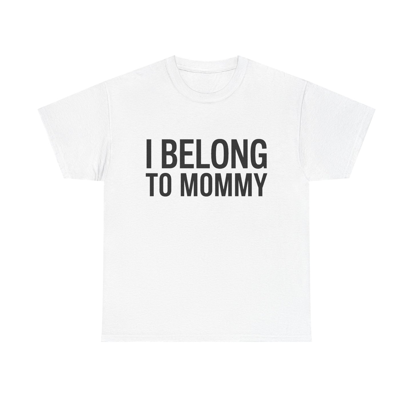 I belong to my mommy