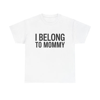 I belong to my mommy