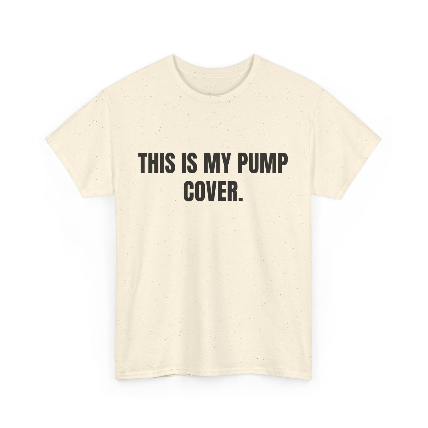 This is my pump cover SHIRT