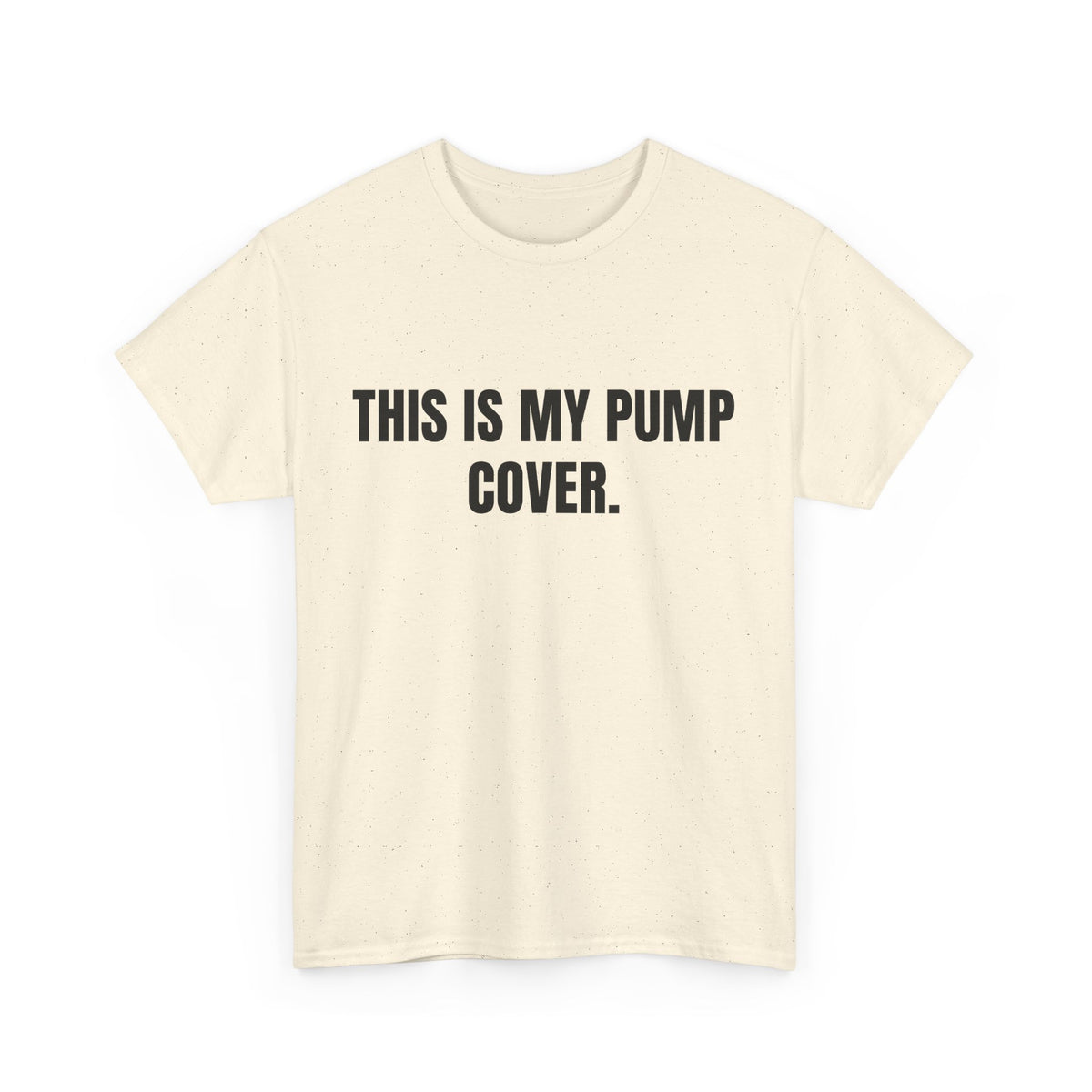This Is My Pump Cover – Funny Gym T-Shirt