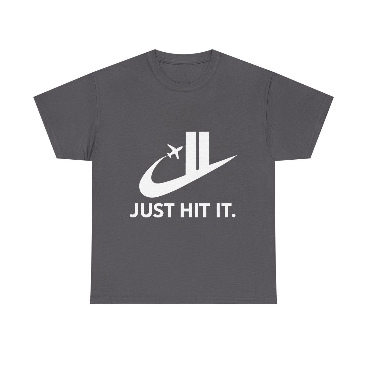 Just Hit It – Funny Slogan Parody T-Shirt