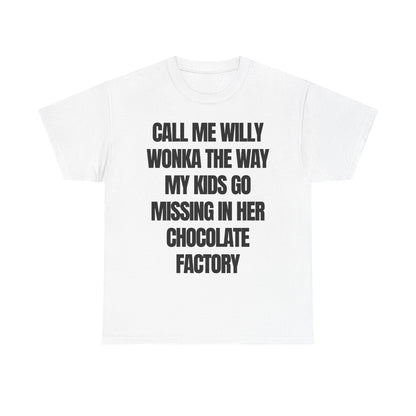 call me willy wonka the way my kids go missing in her chocolate factory