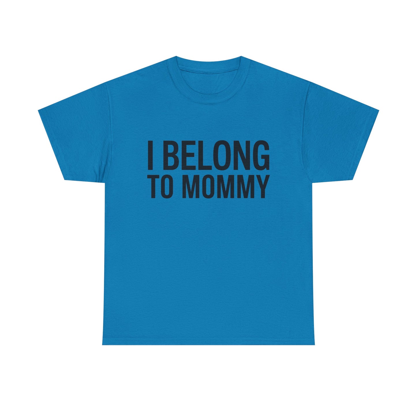 I belong to my mommy
