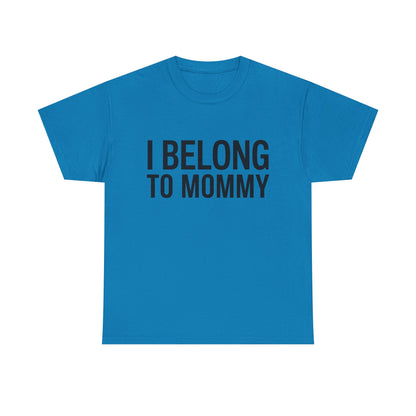 I belong to my mommy