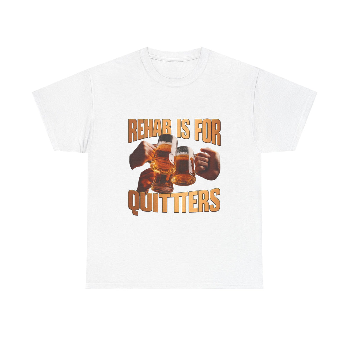 Rihab Is for Quitters funny sarcastic t-shirt front view, heavy cotton unisex tee
