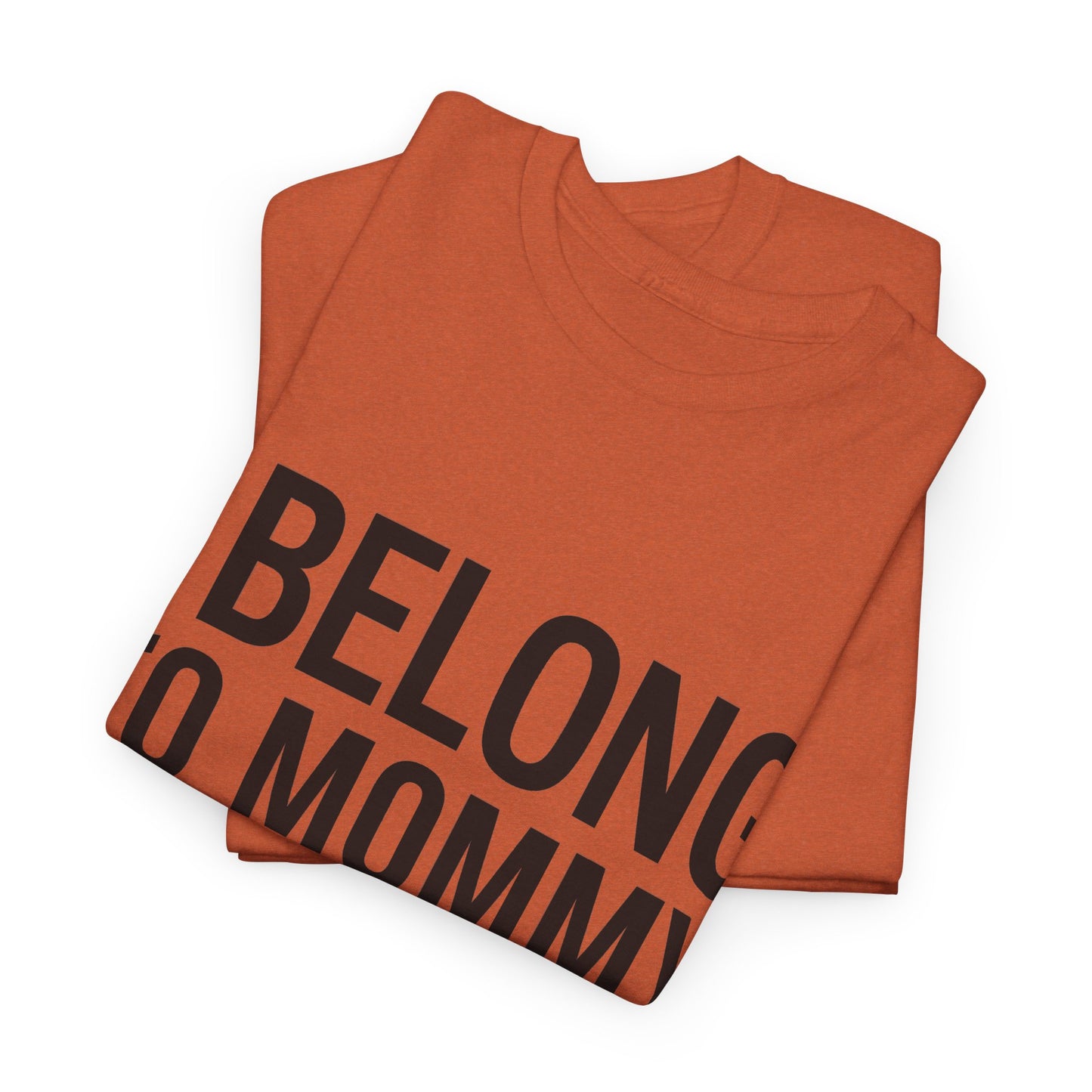 I belong to my mommy