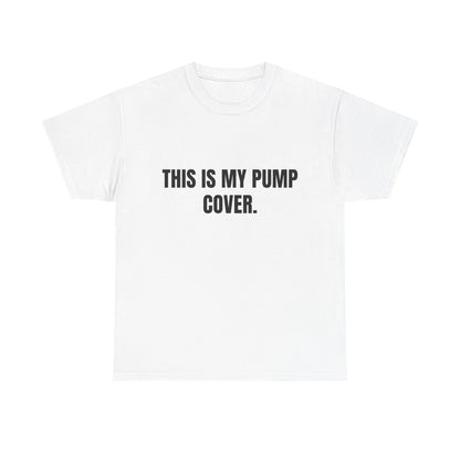 This is my pump cover SHIRT