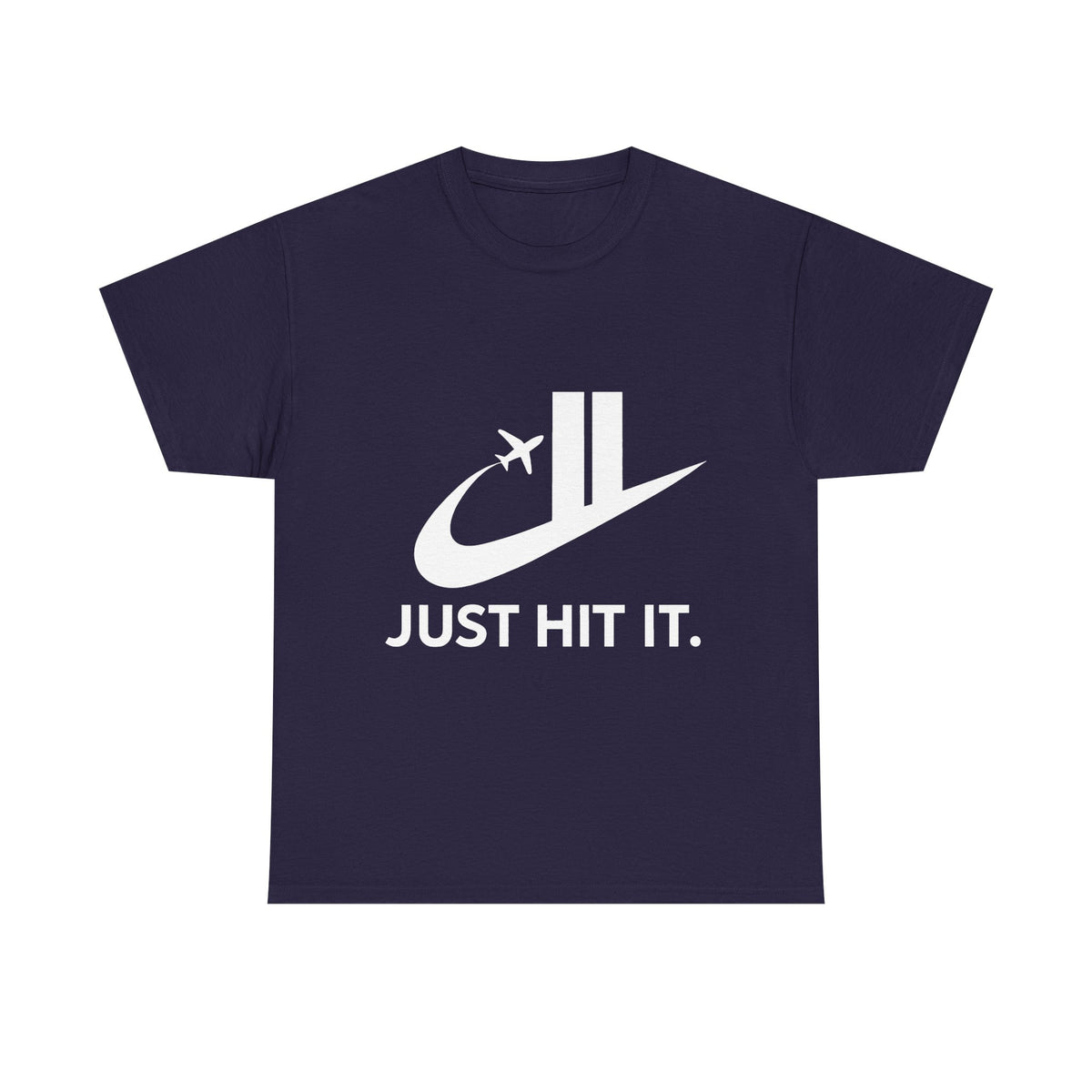 Just Hit It – Funny Slogan Parody T-Shirt