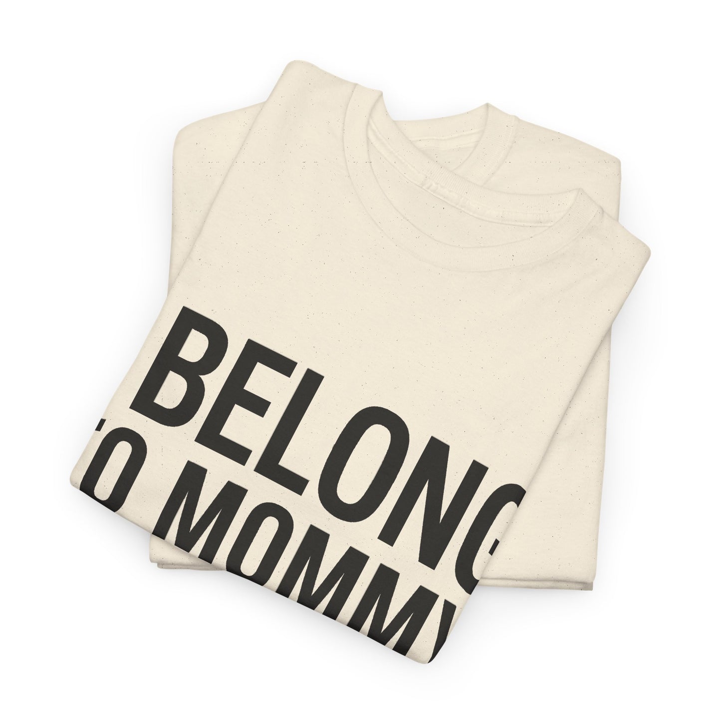 I belong to my mommy