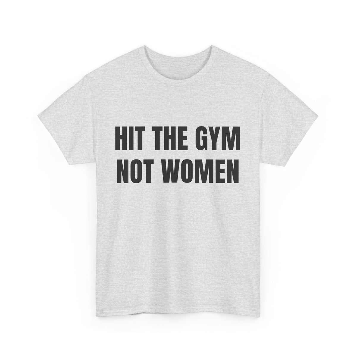 Hit the gym not women Shirt