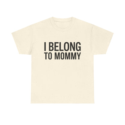 I belong to my mommy