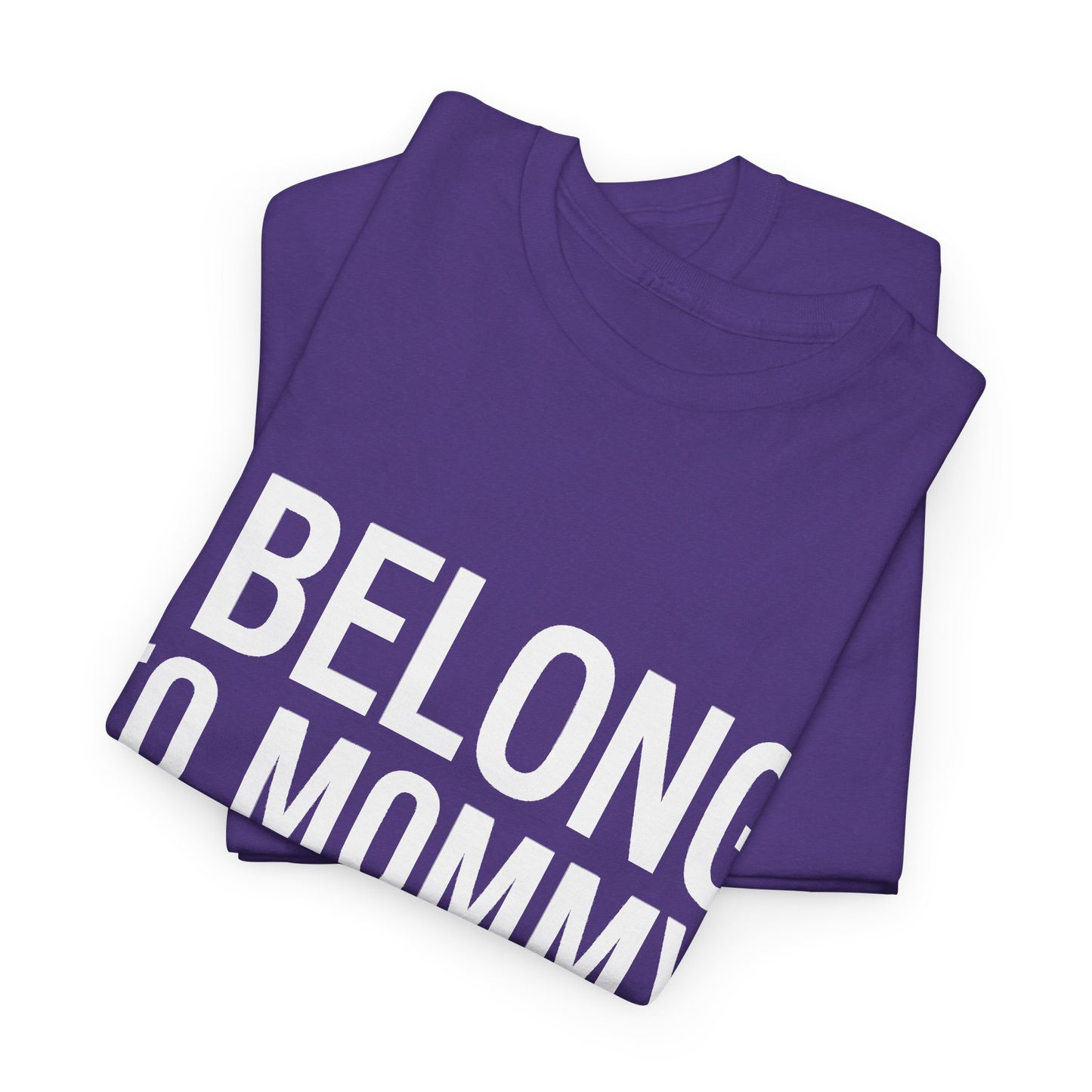 I belong to my mommy