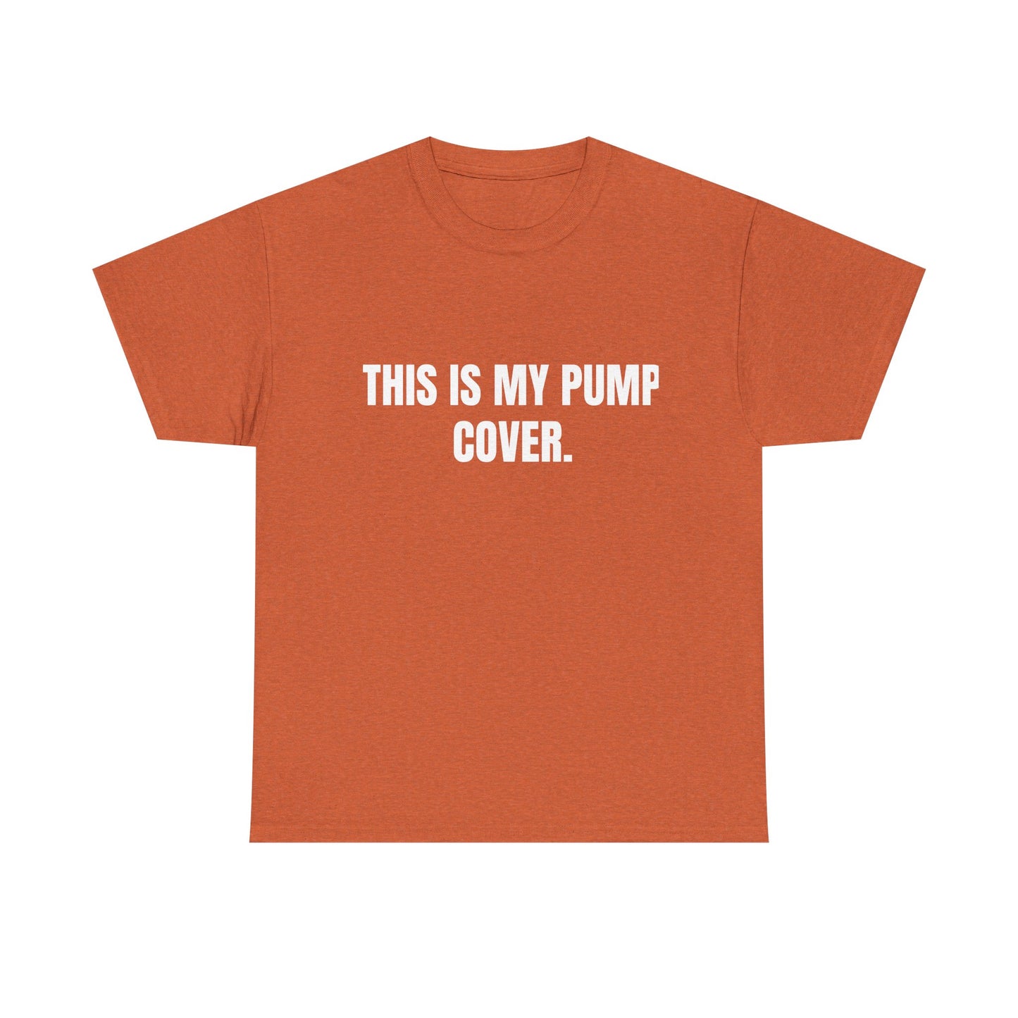 This is my pump cover SHIRT