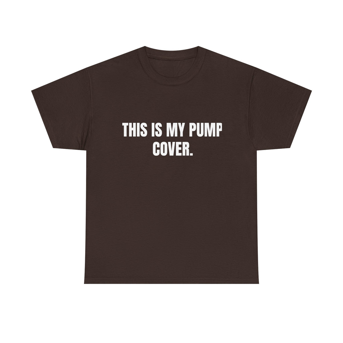 This Is My Pump Cover – Funny Gym T-Shirt
