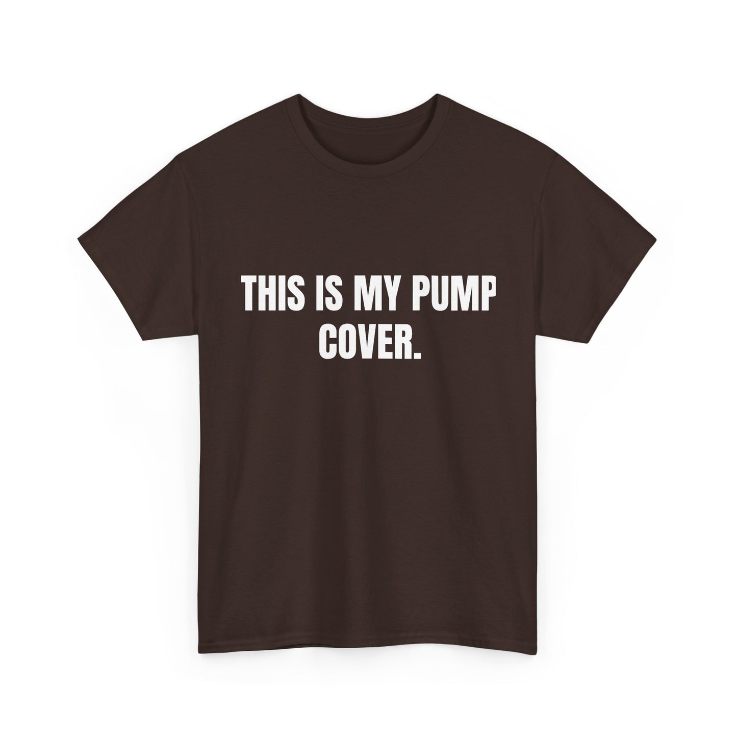 This is my pump cover SHIRT
