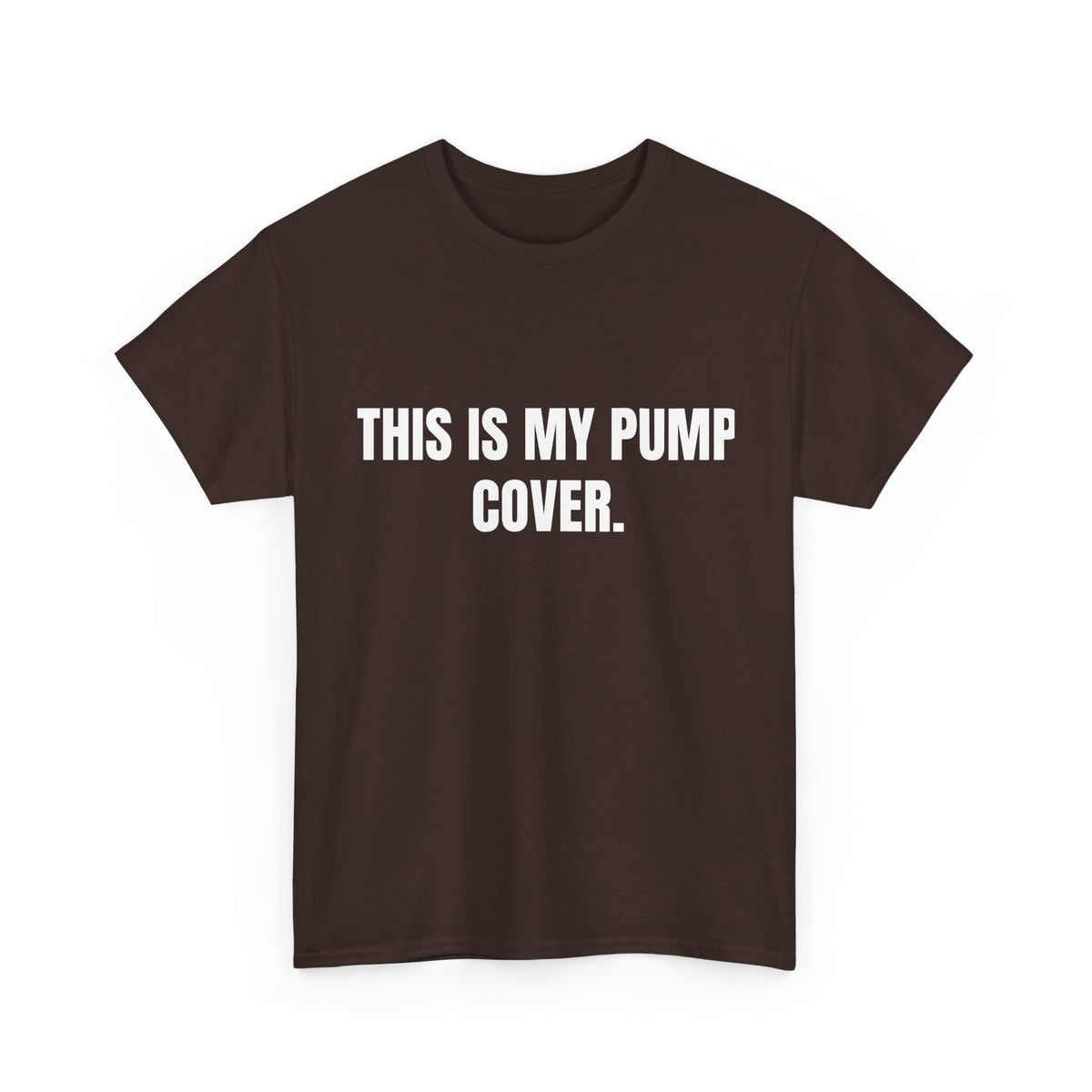This Is My Pump Cover – Funny Gym T-Shirt