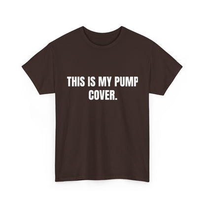 This is my pump cover SHIRT