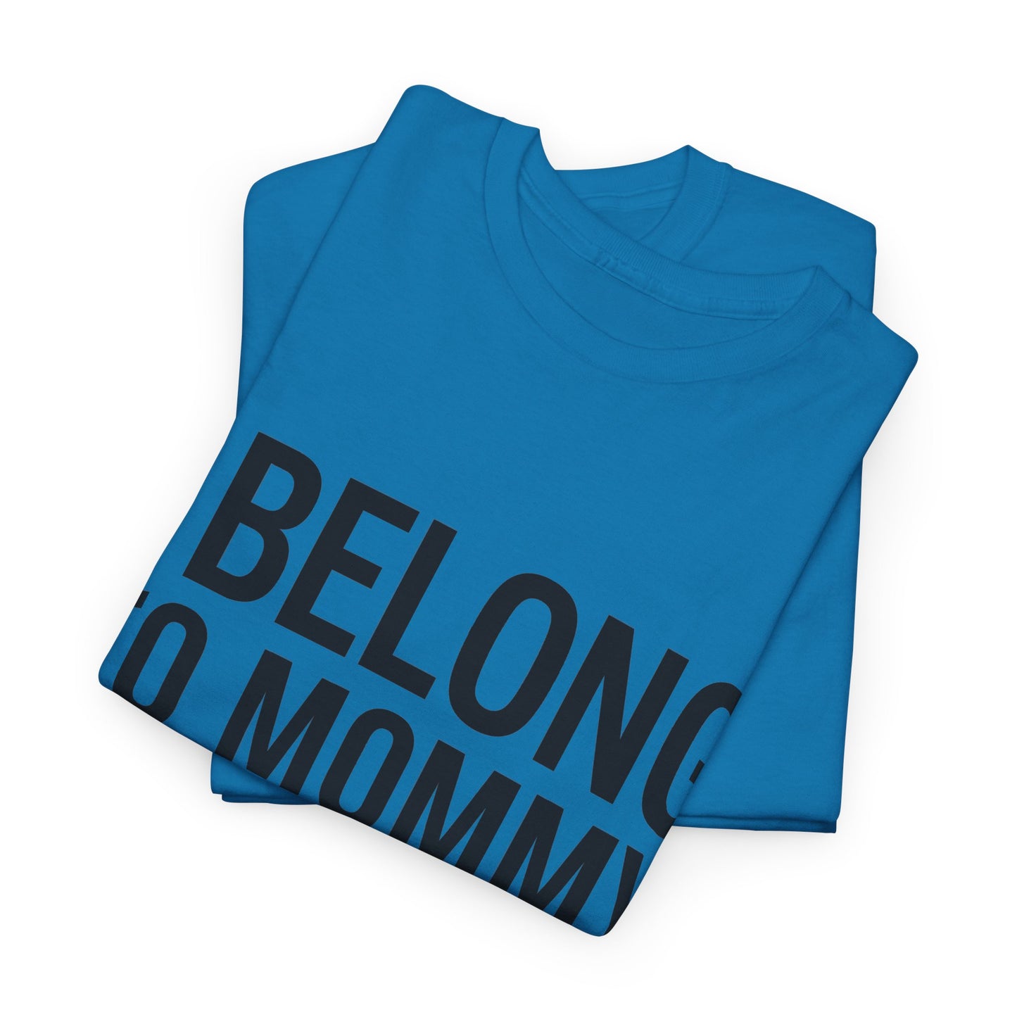 I belong to my mommy