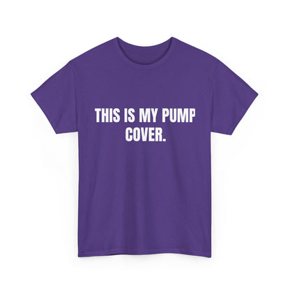 This is my pump cover SHIRT