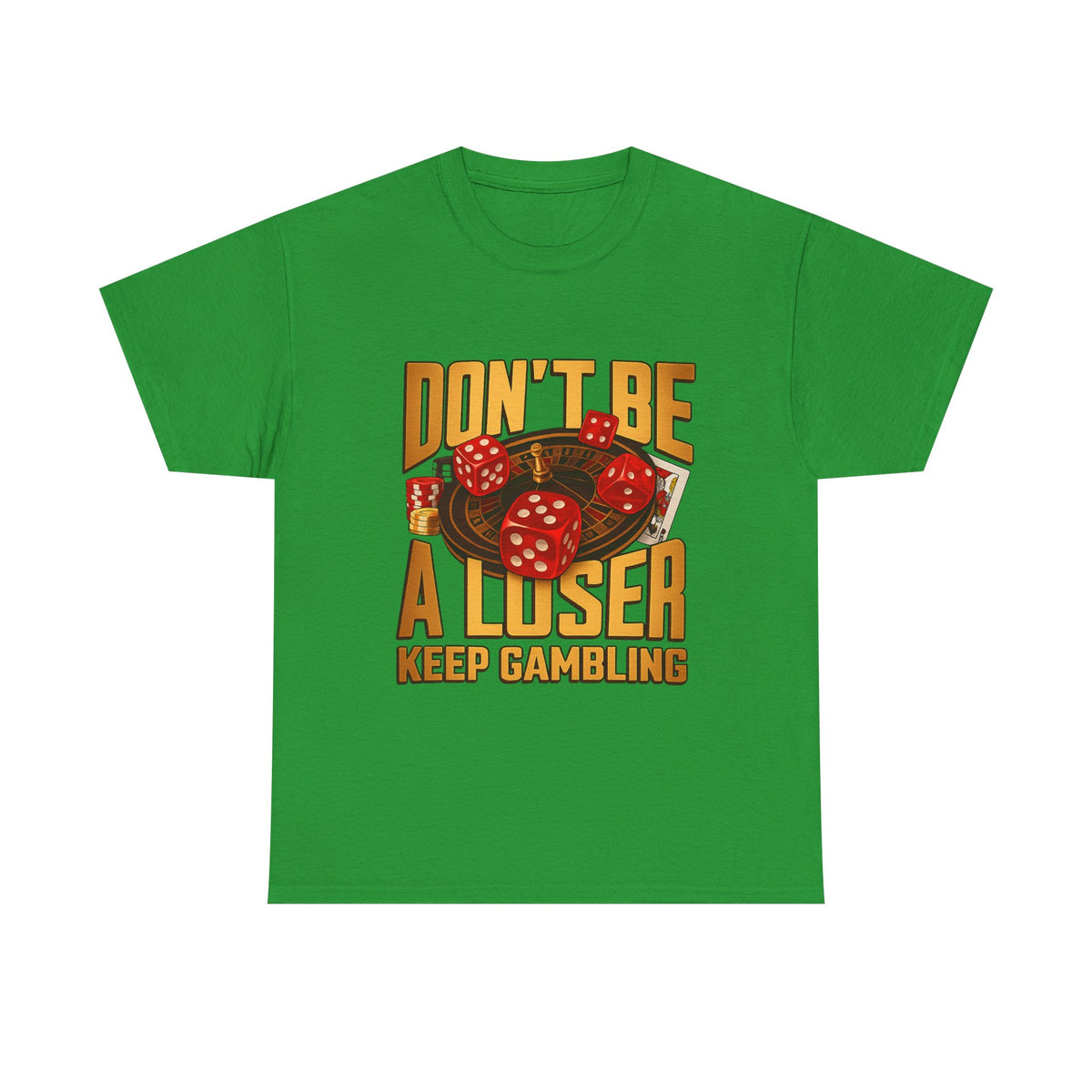 Keep Gambling – Funny Casino Humor T-Shirt