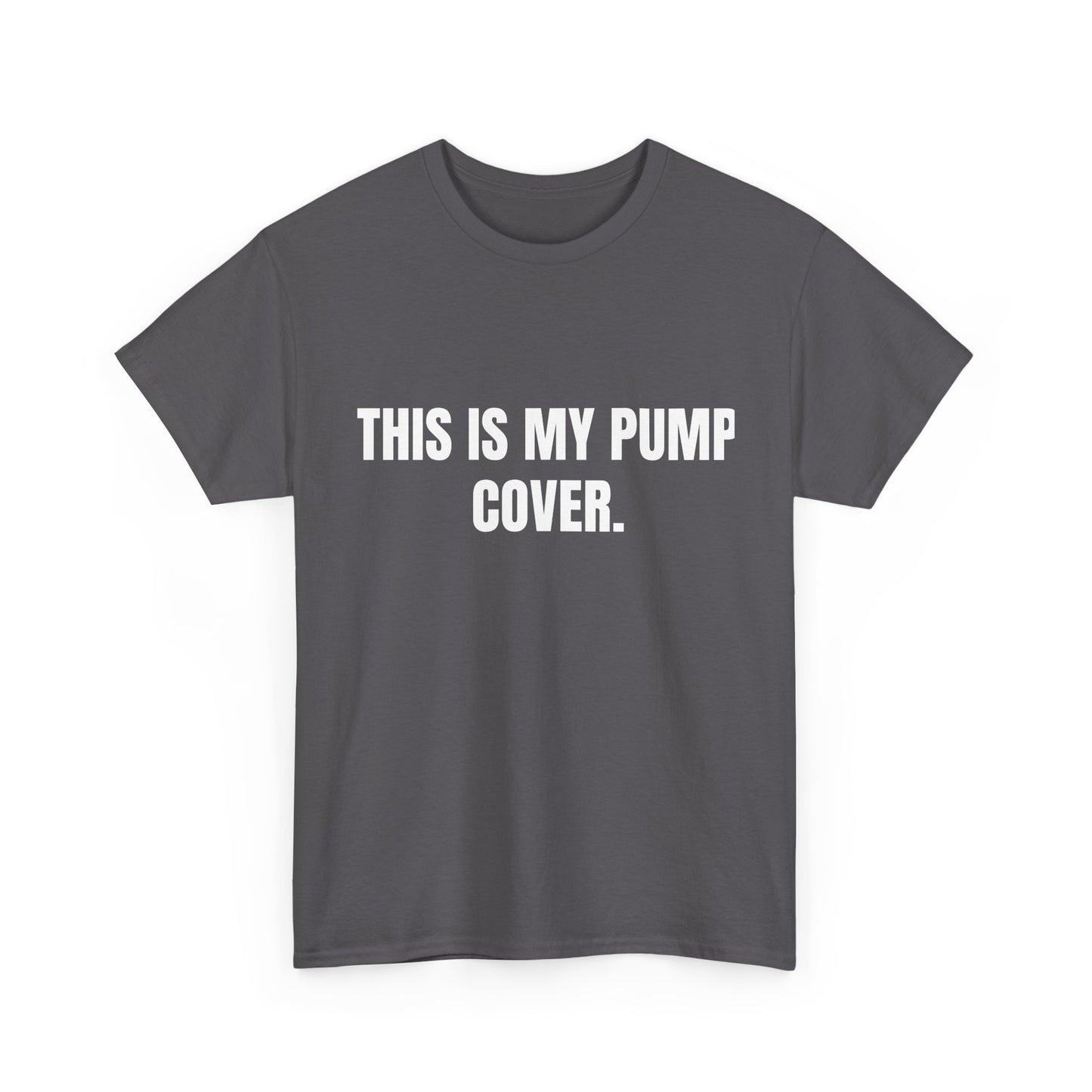 This is my pump cover SHIRT