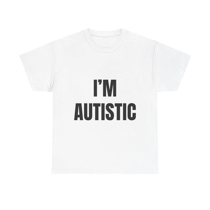 I'm Autistic