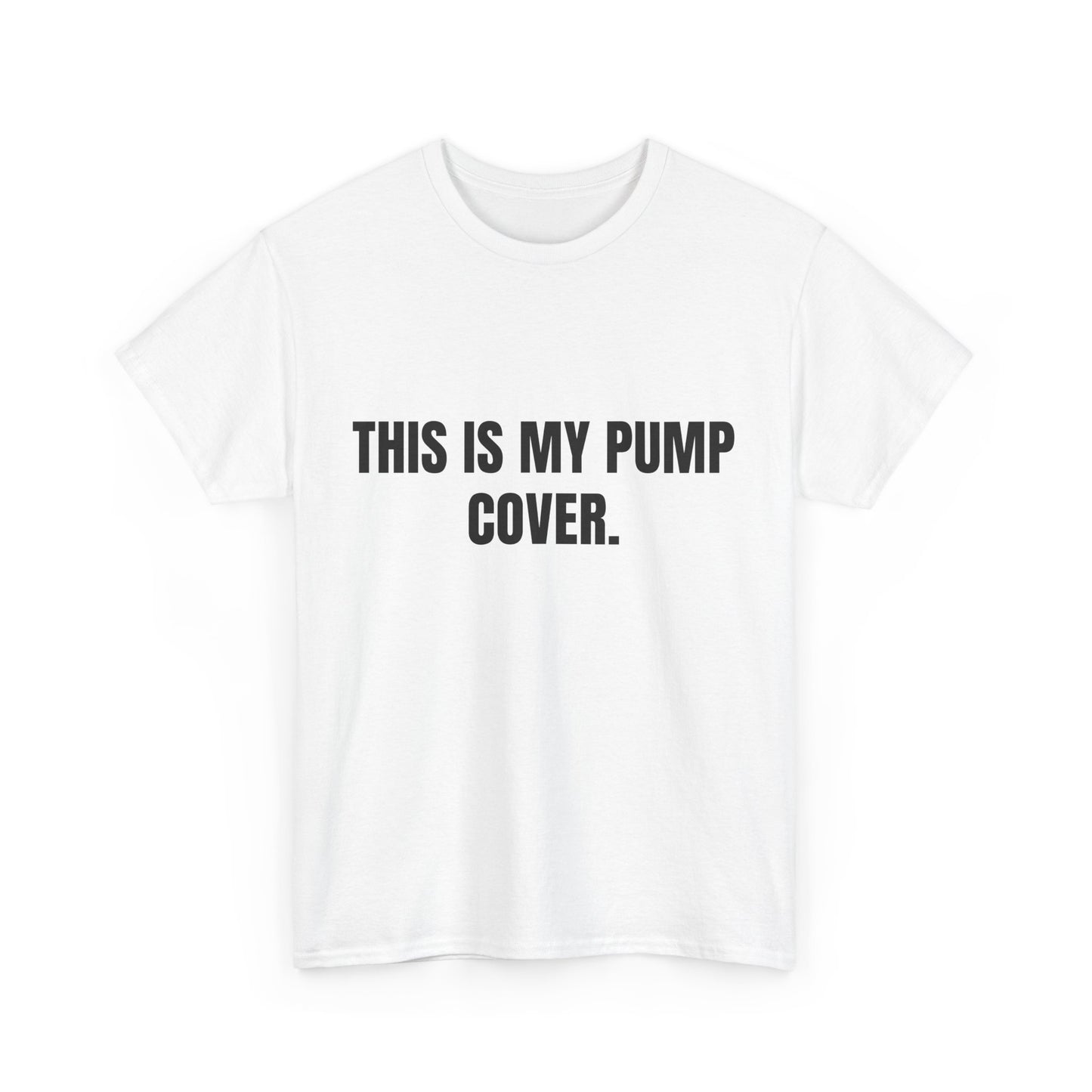 This is my pump cover SHIRT