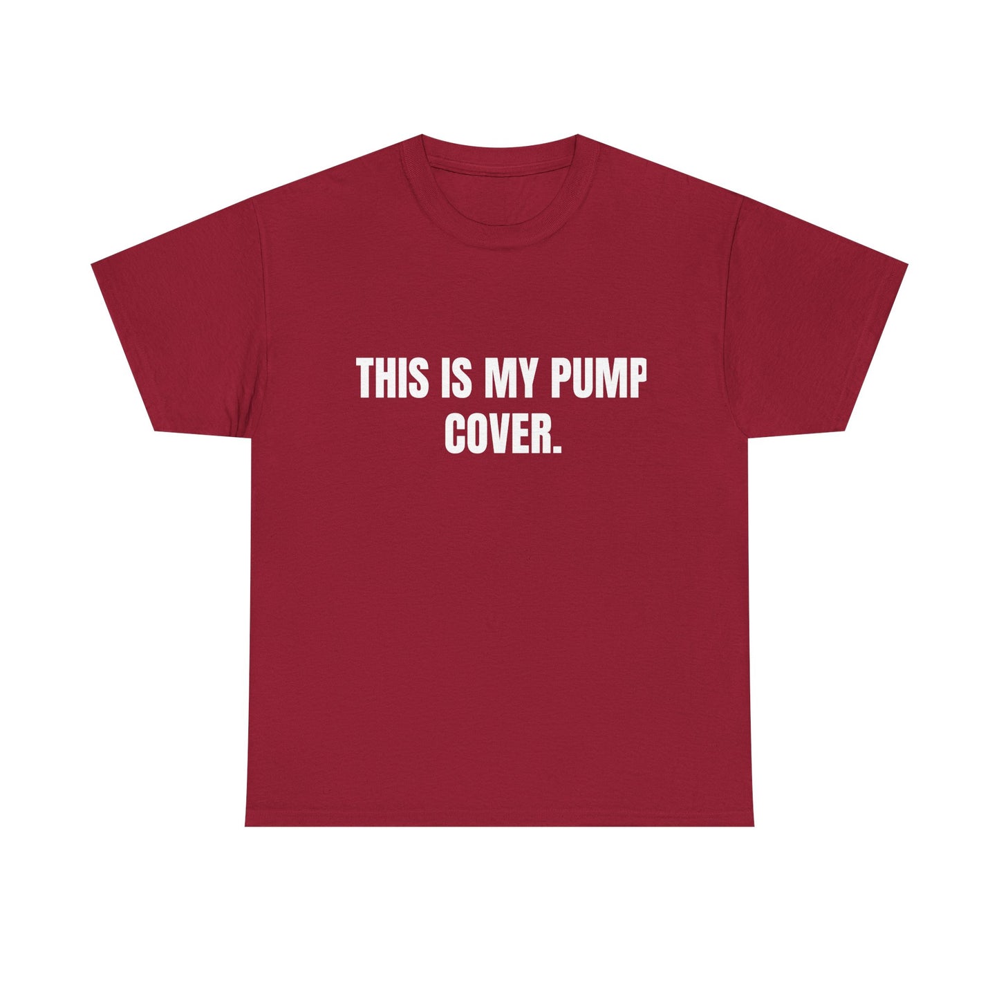 This is my pump cover SHIRT