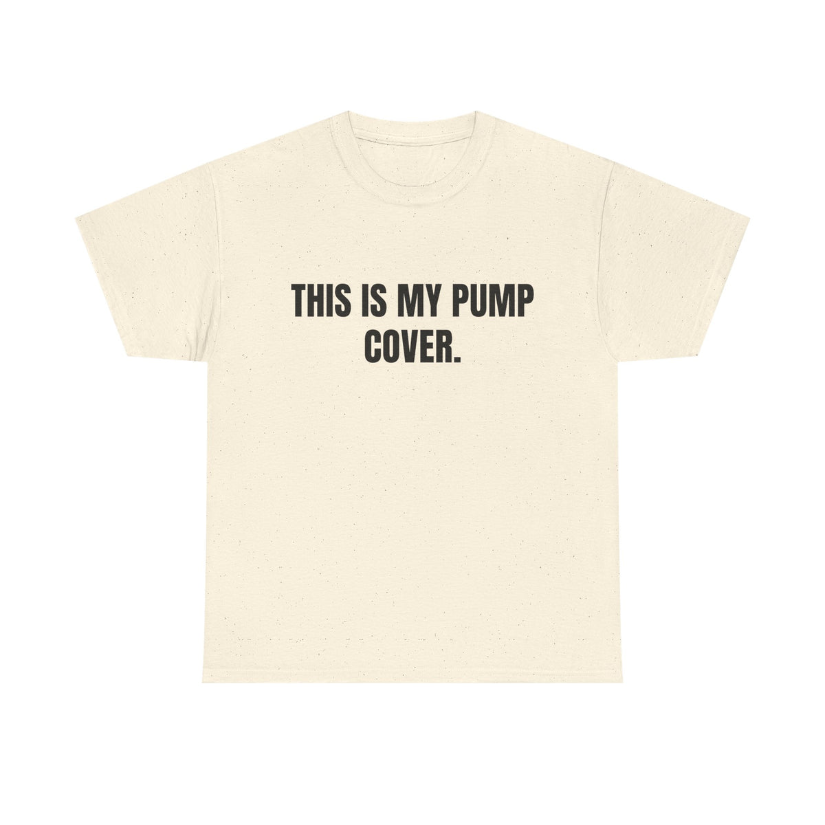 This Is My Pump Cover – Funny Gym T-Shirt