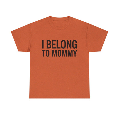 I belong to my mommy