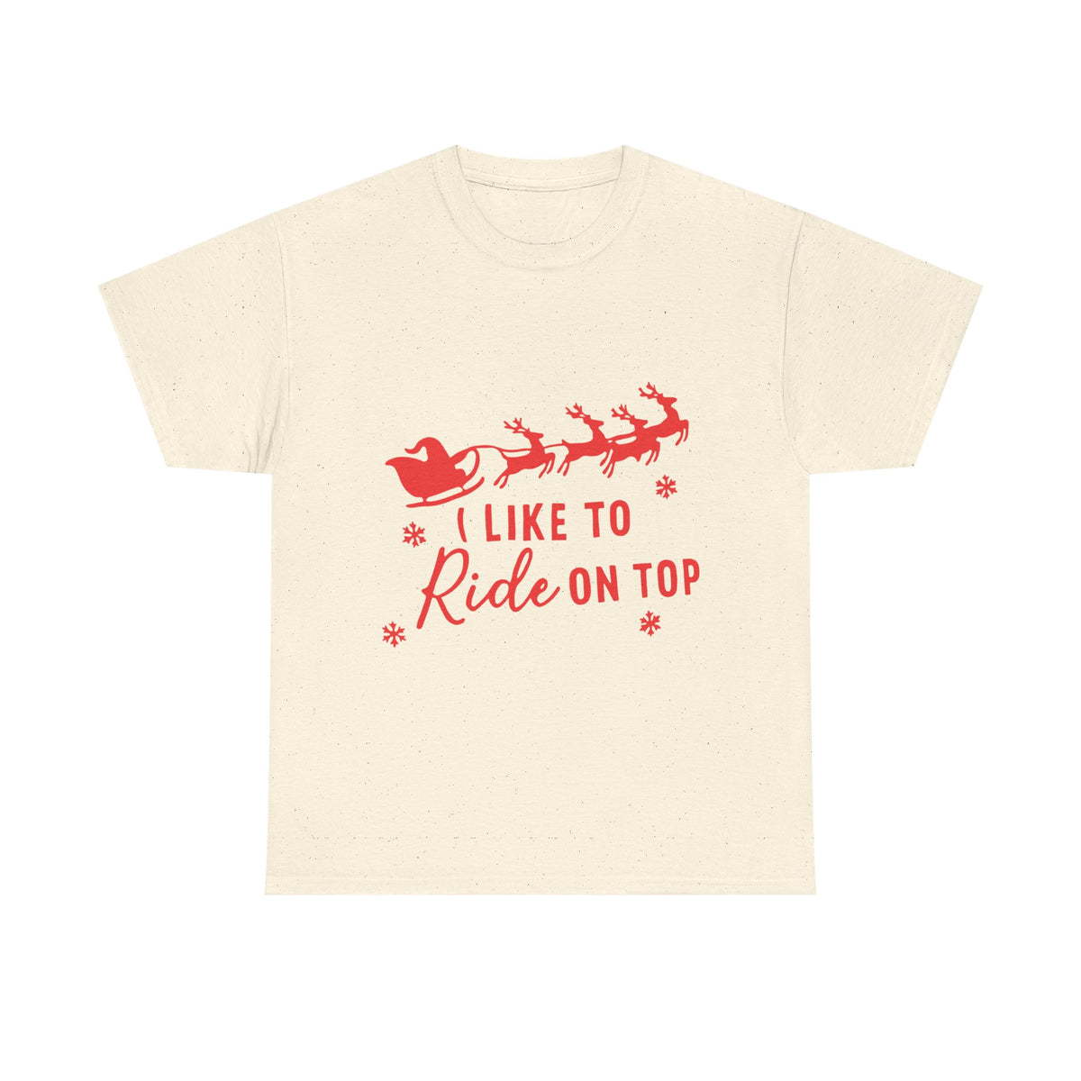 I Like to Ride on Top funny offensive t-shirt alternate color, heavy cotton unisex tee