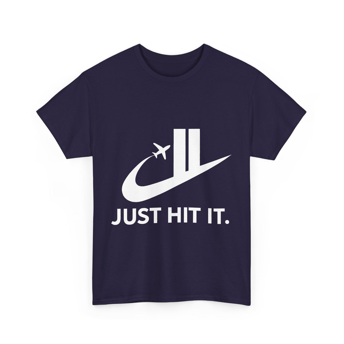 Just Hit It – Funny Slogan Parody T-Shirt