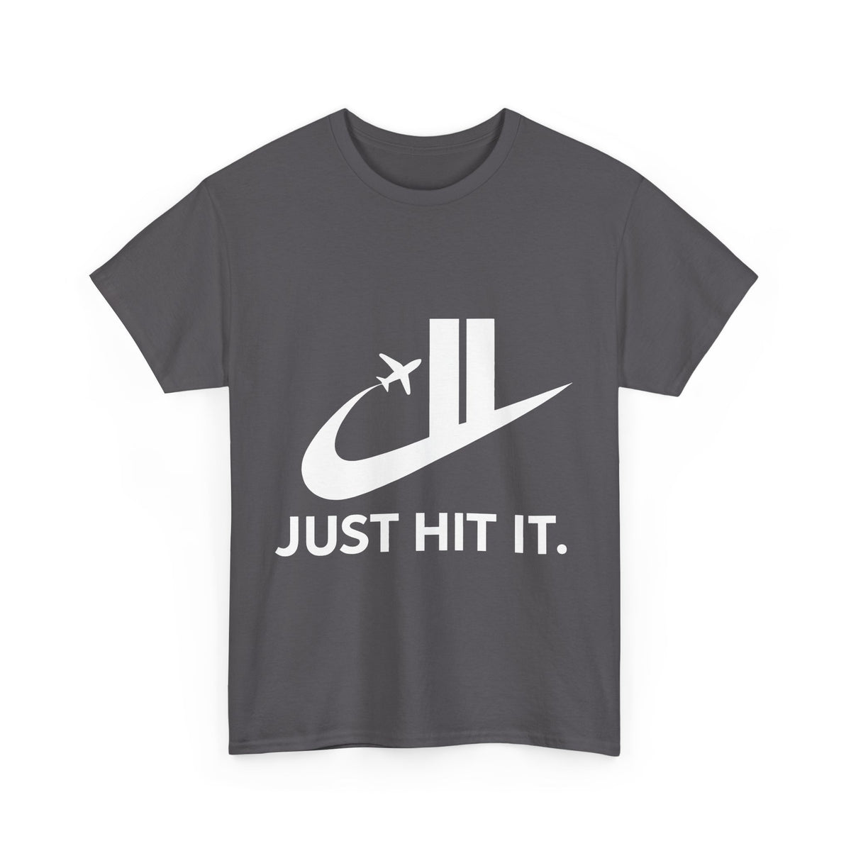 Just Hit It – Funny Slogan Parody T-Shirt