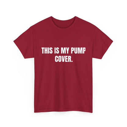 This is my pump cover SHIRT
