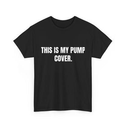This is my pump cover SHIRT